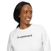 Load image into Gallery viewer, I'm a good nerd: white raglan sweatshirt