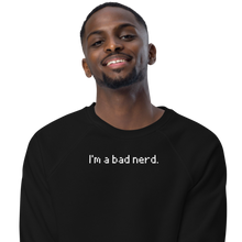 Load image into Gallery viewer, I&#39;m a bad nerd: black raglan sweatshirt
