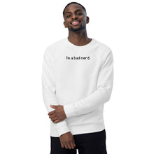 Load image into Gallery viewer, I&#39;m a bad nerd: white raglan sweatshirt
