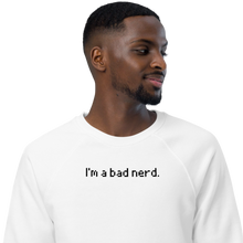 Load image into Gallery viewer, I&#39;m a bad nerd: white raglan sweatshirt
